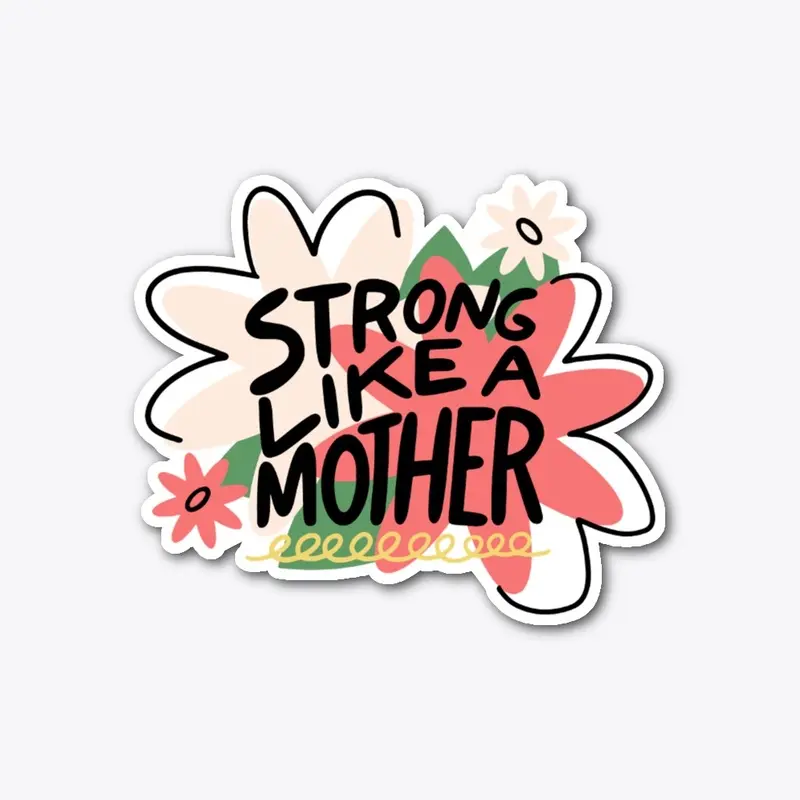 The Strong Like a Mother Collection